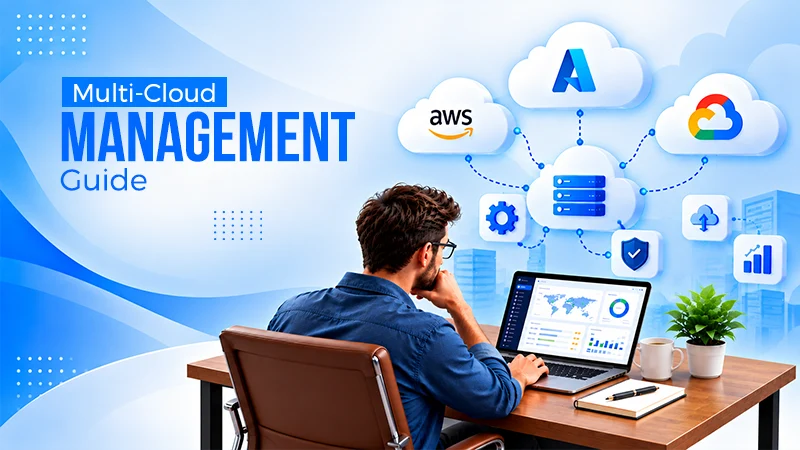 What is Multi-Cloud Management? Strategies for Modern IT